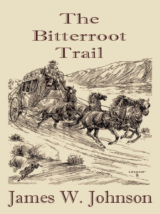 Title details for The Bitterroot Trail by James W. Johnson - Available